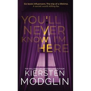 You'll Never Know I'm Here -- Kiersten Modglin